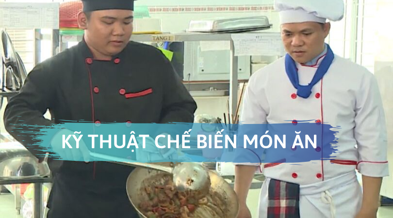 KỸ ThuẬt ChẾ BiẾn MÓn Ăn