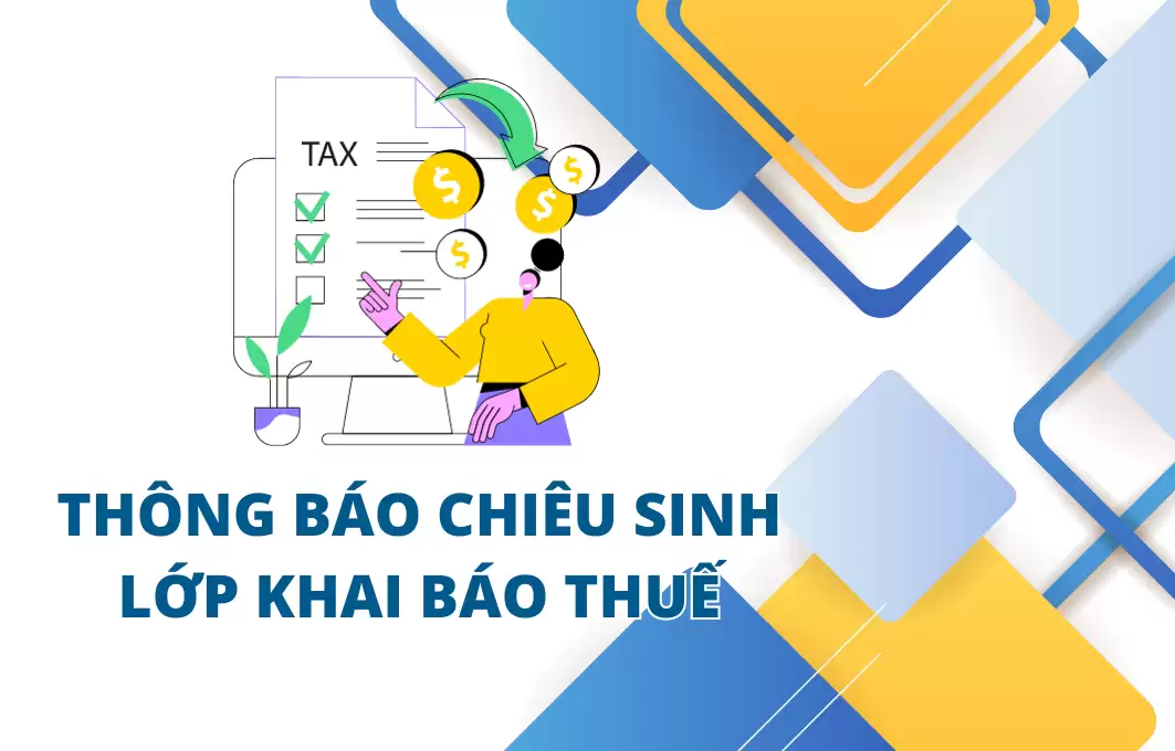 Thông báo chiêu sinh lớp khai báo thuế đợt 1 năm 2024